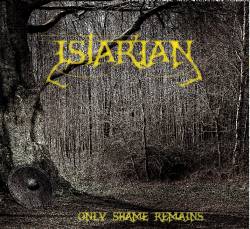 Istarian : Only Shame Remains